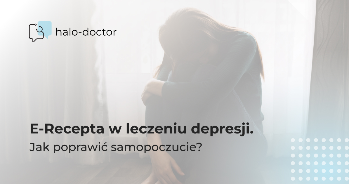 E-Recepta w leczeniu depresji. Jak poprawić samopoczucie?