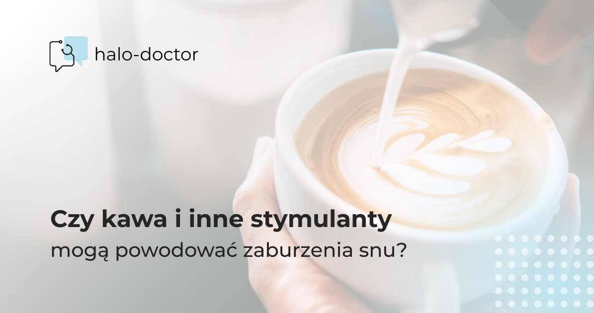 Czy kawa i inne stymulanty mogą powodować zaburzenia snu?
